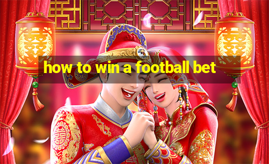 how to win a football bet