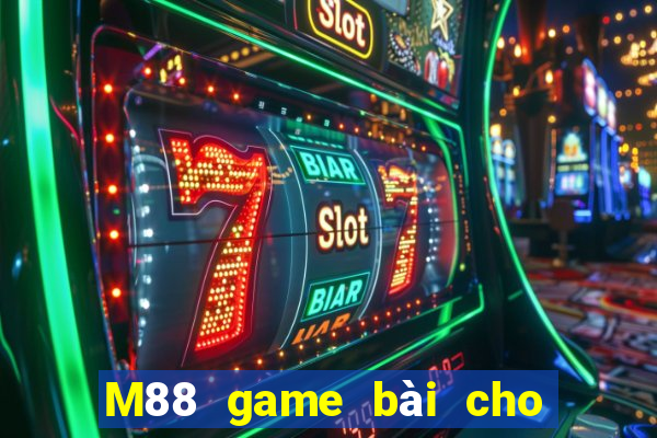 M88 game bài cho người chơi lớn