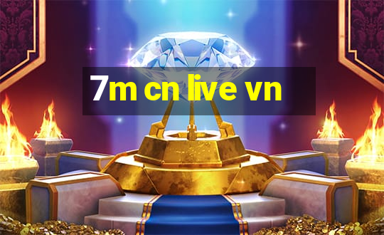 7m cn live vn