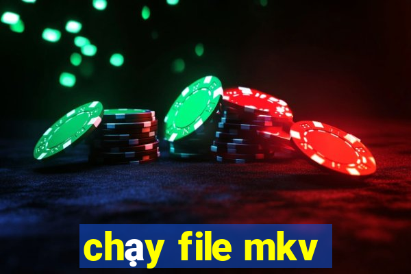 chạy file mkv