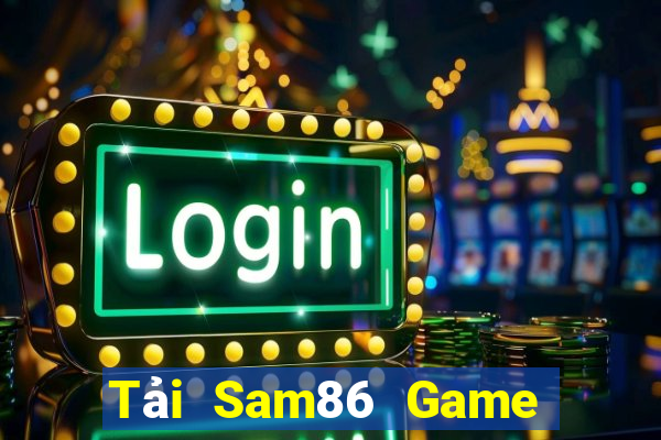 Tải Sam86 Game Bài Offline