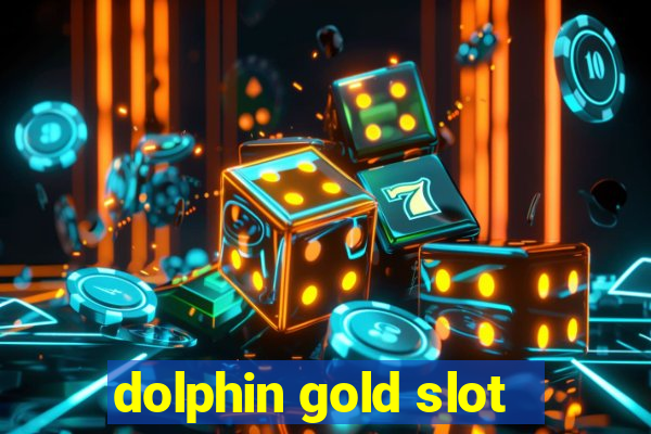 dolphin gold slot