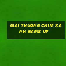 giai thuong chim xanh game up