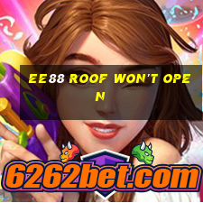 ee88 roof won't open