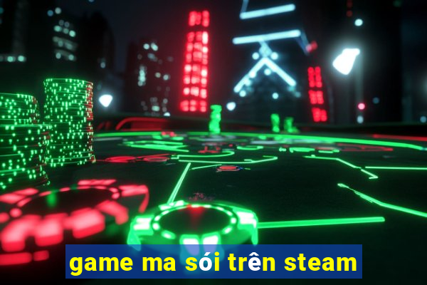 game ma sói trên steam