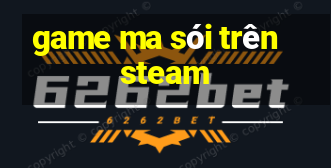 game ma sói trên steam