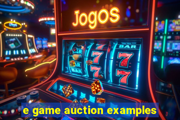 e game auction examples