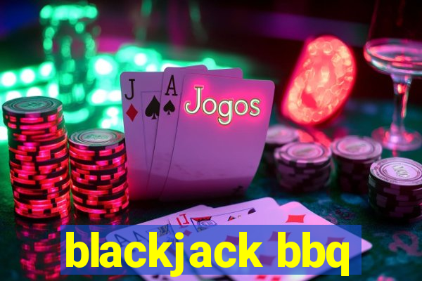 blackjack bbq