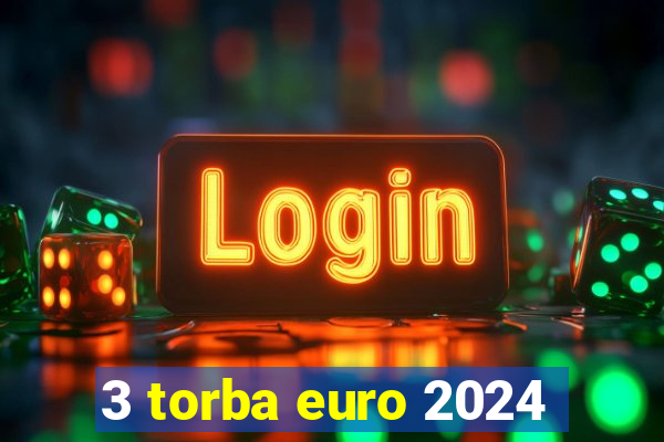 3 torba euro 2024