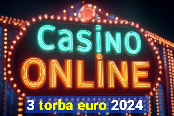 3 torba euro 2024