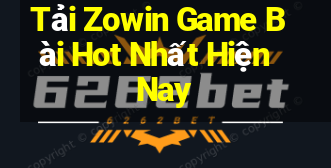 Tải Zowin Game Bài Hot Nhất Hiện Nay