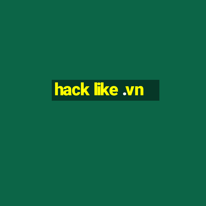 hack like .vn