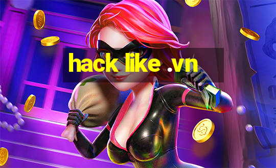 hack like .vn