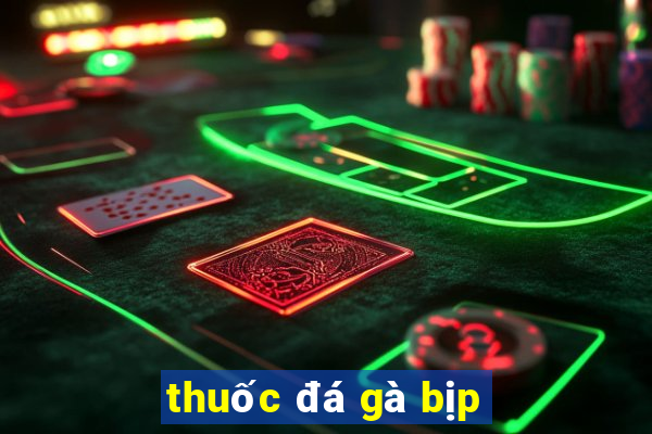 thuốc đá gà bịp