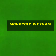 monopoly vietnam