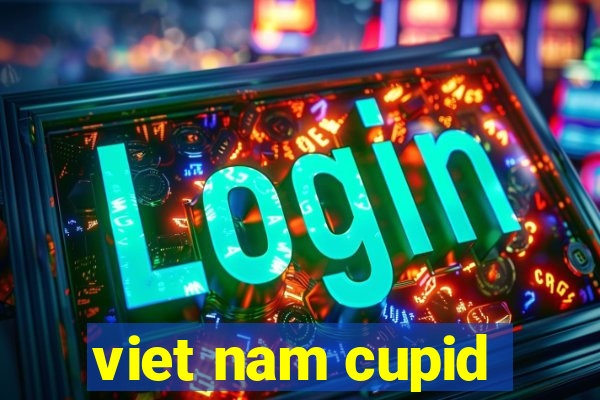 viet nam cupid