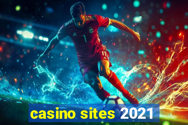 casino sites 2021