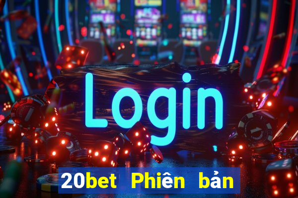 20bet Phiên bản cũ của Fun88 Caike.com