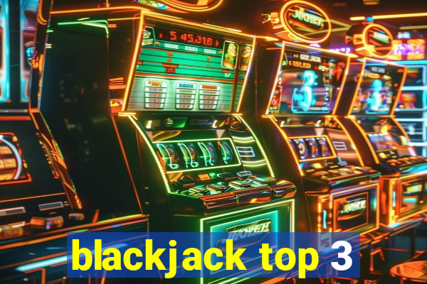 blackjack top 3