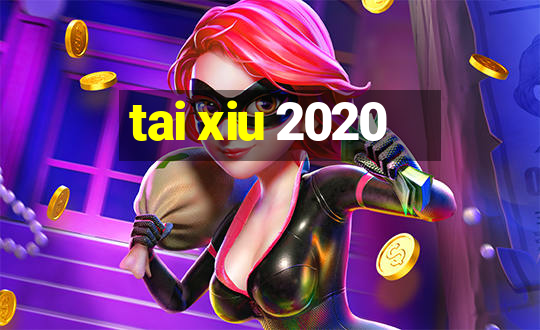 tai xiu 2020