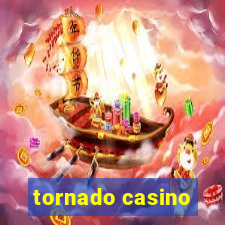 tornado casino