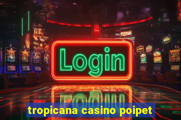 tropicana casino poipet