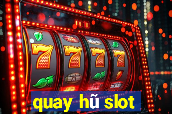 quay hu slot