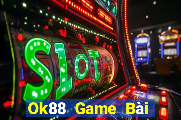 Ok88 Game Bài Quốc Tế