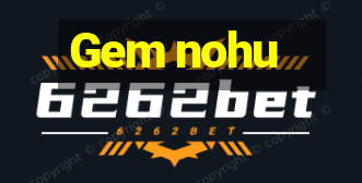 Gem nohu