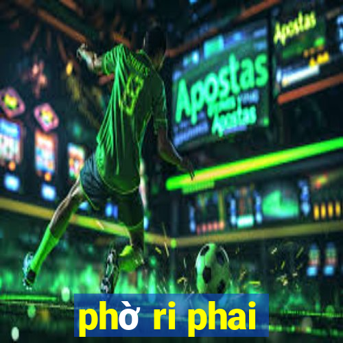 phờ ri phai