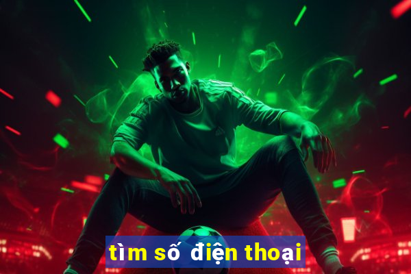 tìm số điện thoại