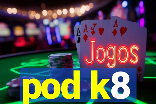 pod k8