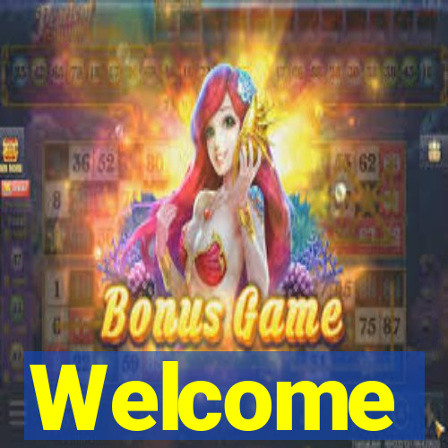 Welcome