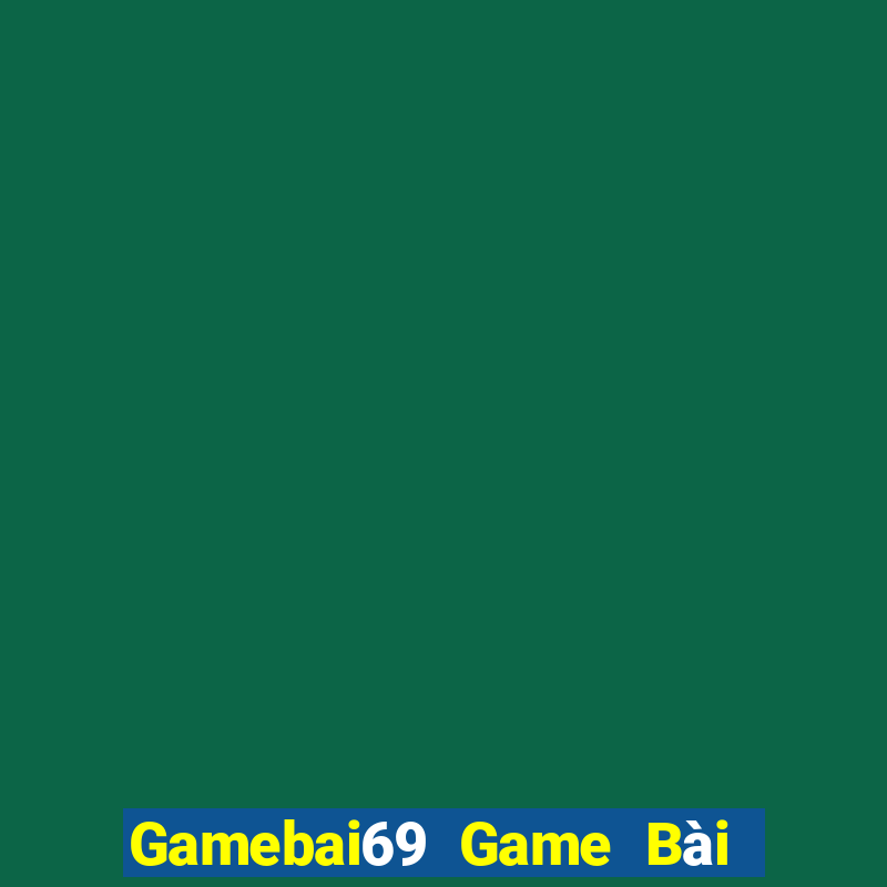 Gamebai69 Game Bài B52 Đổi Thưởng