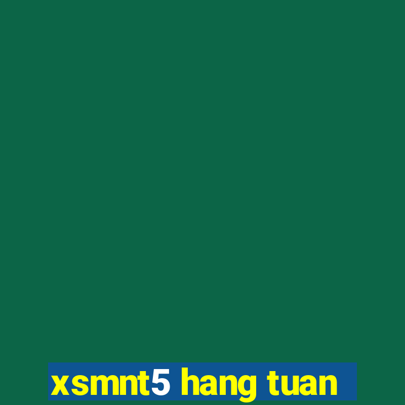 xsmnt5 hang tuan