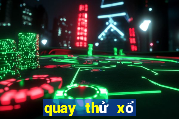 quay thử xổ số miền nam ngày