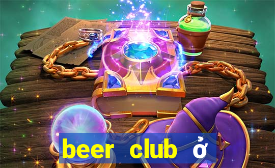 beer club ở thủ đức