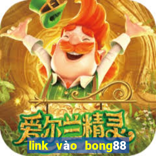 link vào bong88 không bị chặn