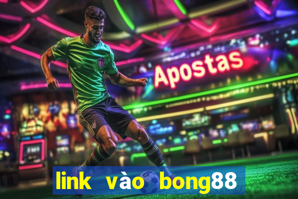 link vào bong88 không bị chặn