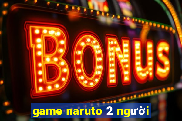 game naruto 2 người