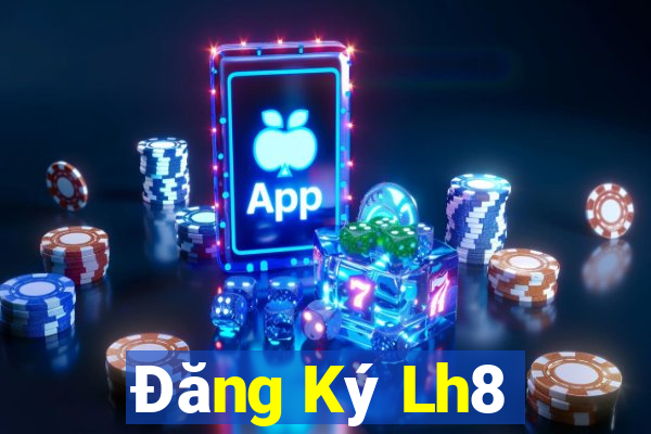 Đăng Ký Lh8