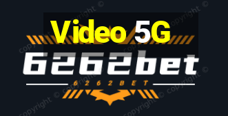 Video 5G