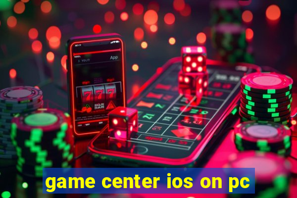 game center ios on pc