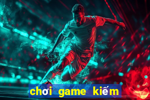 chơi game kiếm tiền blockchain