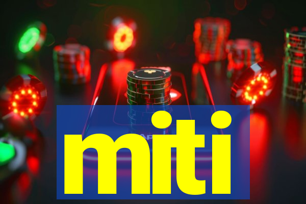 miti