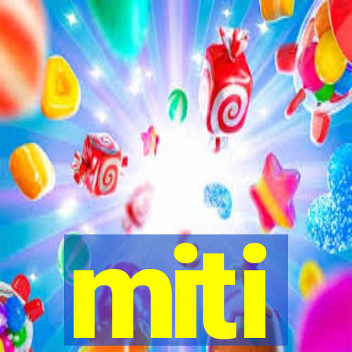 miti