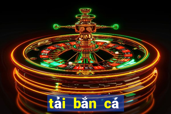 tải bắn cá siêu thị