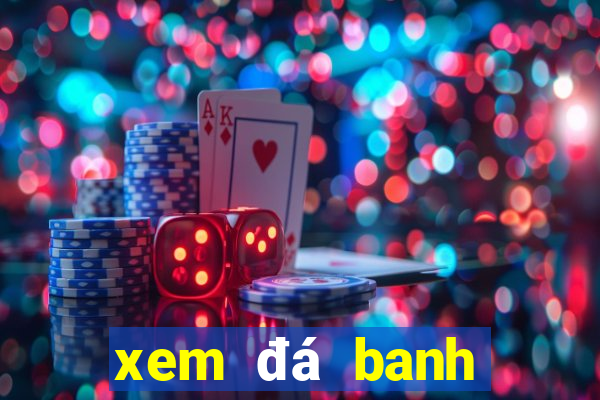 xem đá banh trực tiếp việt nam