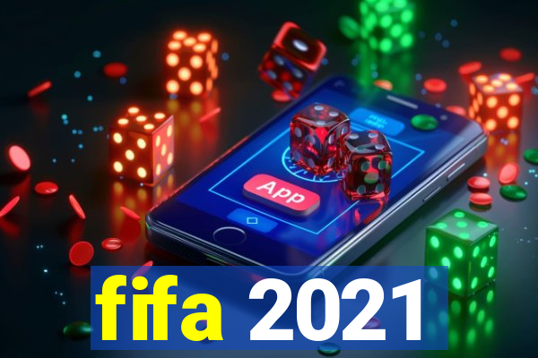 fifa 2021