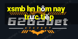 xsmb hn hôm nay trực tiếp